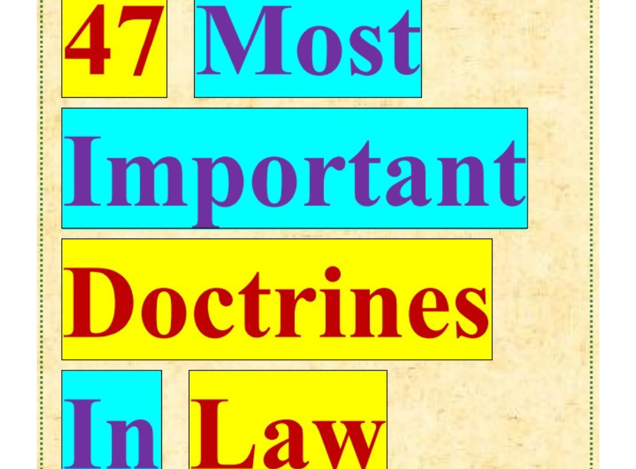 47 Most Important Doctrines In Law