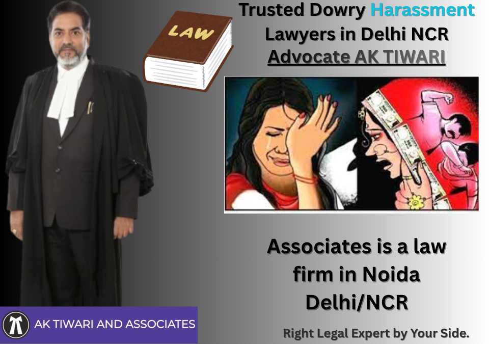 Trusted Dowry Harassment Lawyers in Delhi NCR