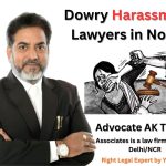 Dowry Harassment Lawyers in Noida – Advocate A K Tiwari