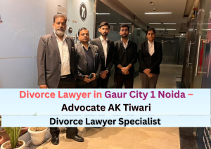 Divorce Lawyer in Gaur City 1 Noida – Advocate AK Tiwari